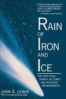 Rain of Iron and Ice: The Very Real Threat of Comet and Asteroid Bombardment (Helix Books) 0201489503 Book Cover