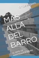 MAS ALLA DEL BARRO: EL ARTE DE MANTENERSE EN PIE (Spanish Edition) B0HC8RZT3C Book Cover