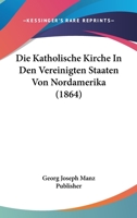 Die Katholische Kirche in den Vereinigten Staaten von Nordamerika 1120511518 Book Cover