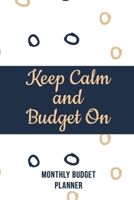 Keep Calm and Budget On: Weekly Expense Tracker Bill Organizer Notebook, Debt Tracking Organizer With Income Expenses Tracker, Savings, Personal or Business Accounting Notebook 1657259889 Book Cover