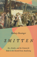 Smitten: Sex, Gender, and the Contest for Souls in the Second Great Awakening 1501766473 Book Cover