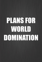 Plans For World Domination: Coworker Notebook, Sarcastic Humor, Funny Gag Gift Work, Boss, Colleague, Employee, HR, Office Journal 1673346820 Book Cover