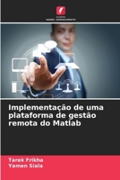 Implementação de uma plataforma de gestão remota do Matlab (Portuguese Edition) 6630304969 Book Cover