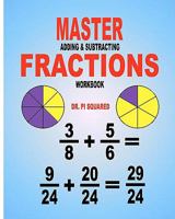 Master Adding & Subtracting Fractions Workbook 1463551436 Book Cover