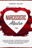 Narcissistic Abuse: Narcissistic Personality Disorder NPD And Recovery From Emotional Abuse. How Dealing With a Narcissist And Healing From a Toxic Relationship (Covert Narcissism, The Ultimate Guide) 1081809442 Book Cover
