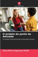 O projeto da ponte da Amizade (Portuguese Edition) 6200771626 Book Cover