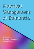 Practical Management of Dementia: A Multi-professional Approach 1857759311 Book Cover