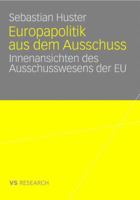 Europapolitik Aus Dem Ausschuss: Innenansichten Des Ausschusswesens Der Eu 3835070231 Book Cover