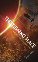 The Turning Place: Stories of a Future Past 0525415734 Book Cover