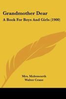 Grandmother Dear (A Book for Boys and Girls) 1518623786 Book Cover
