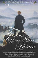 Follow Your Star Home: A Bluestocking Belles Collection 1946177946 Book Cover