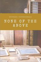 None of the Above 1947021761 Book Cover
