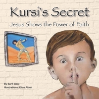 kursi's Secret: Jesus Shows the Power of Faith B08JLQLVD6 Book Cover