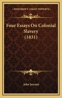 Four Essays on Colonial Slavery 1436851610 Book Cover