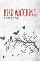 Bird Watching Log Book: Bird Watching Log Book Birding Journal to record Bird Sightings & List Species 120 pages (6 x 9) Gift for Birders & Birdwatchers 1660738261 Book Cover