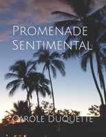 Promenade Sentimental: A Collection Of Inspirational Poetry B09XZJ73NG Book Cover