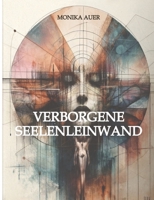 Verborgene Seelenleinwand: Entfaltung des Selbst nach Schattenbefreiung durch schamanische Traumwelten und Pinselstriche 3384073509 Book Cover