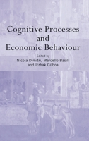 Cognitive Processes and Economic Behavior (Routledge Siena Studies in Political Economy) 0415320054 Book Cover