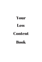 Your Low Content Book: Lined Journal - 6 x 9 in 100 pages 1696413508 Book Cover