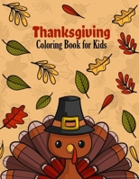 Thanksgiving Coloring Book for Kids: Happy Thanksgiving Coloring Book for Toddlers And Kids B08M8FNZX3 Book Cover