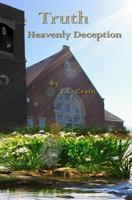Heavenly Deception: Truth 0692593888 Book Cover