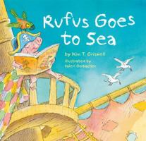 Rufus Goes to Sea 1454910526 Book Cover