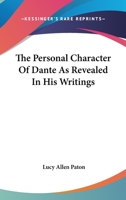 The Personal Character Of Dante As Revealed In His Writings 1428606181 Book Cover