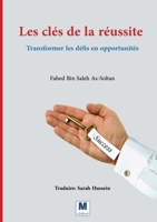 Les clés de la réussite: Transformer les défis en opportunités (French Edition) 6030515365 Book Cover
