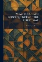 Some Economic Consequences of the Great War 102599521X Book Cover