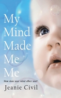 My Mind Made Me Me 1035837099 Book Cover