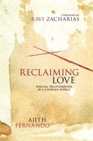 Reclaiming Love: Radical Relationships in a Complex World 0310492785 Book Cover