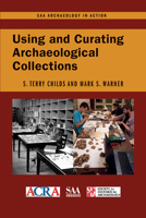 Using and Curating Archaeological Collections 0932839614 Book Cover