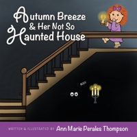 Autumn Breeze & Her Not So Haunted House B0CDFNSJ1D Book Cover