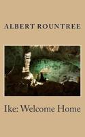 Ike: Welcome Home 1502371626 Book Cover
