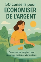 50 conseils pour économiser de l'argent B0FYC9VGMW Book Cover