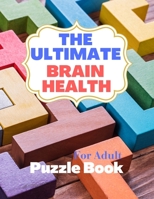 The ultimate brain health puzzle book for Adult: an activity book for adults, 8.5×11 inch in size 100 pages, Sudoku, cryptograms, number searches... B08KH3RVRK Book Cover