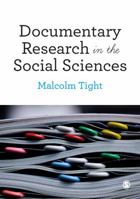 Documentary Research in the Social Sciences 1526426641 Book Cover
