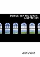 Democracy and Ideals: A Definition 1018225706 Book Cover