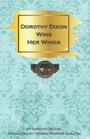 Dorothy Dixon Wins Her Wings B08XZ456CS Book Cover