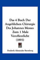 Das 4 Buch Der Angeblichen Chirurgie Des Johannes Mesue: Zum 1 Male Veroffentlicht (1893) 1168312558 Book Cover