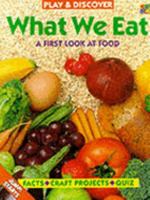 What We Eat: A First Look at Food (Play & Discover) 0716648008 Book Cover