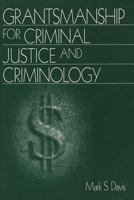 Grantsmanship for Criminal Justice and Criminology 0761911294 Book Cover