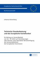 Technische Standardsetzung Und Das Europaeische Kartellverbot: Ein Beitrag Zur Anwendbarkeit Von Art. 101 Aeuv Auf Vereinbarungen Ueber Normen Unter B 3631723474 Book Cover