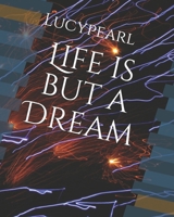 Life is but a Dream B096TRWWZX Book Cover