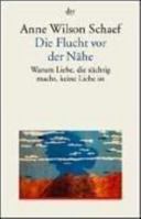 Die Flucht vor der Nähe. Warum Liebe, die süchtig macht, keine Liebe ist. 3423350547 Book Cover