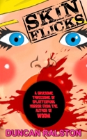 Skin Flicks: A Gruesome Threesome of Splatterpunk Horror 1988819369 Book Cover