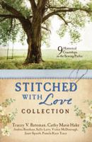 The Stitched with Love Collection: 9 Historical Courtships of Lives Pieced Together with Seamless Love 1620291800 Book Cover