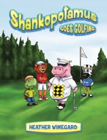 Shankopotamus Goes Golfing 1734637811 Book Cover