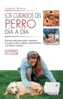 Los cuidados del perro día a día: Rutinas esenciales para mantener a su perro sano: higiene, alimentación y primeros auxilios (Spanish Edition) B0GRC5WKRS Book Cover