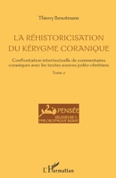 La réhistoricisation du kérygme coranique: Confrontation intertextuelle de commentaires coraniques avec les textes sources judéo-chrétiens Tome 2 ... Et Philosophique Arabe) (French Edition) 2336302756 Book Cover